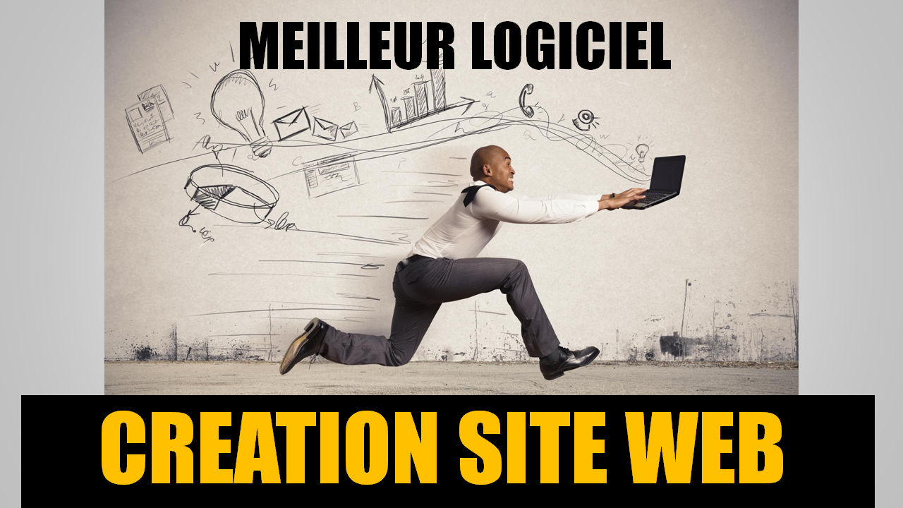 Meilleur Logiciel Creation Site Web: Facile, Rapide Et Professionnel!